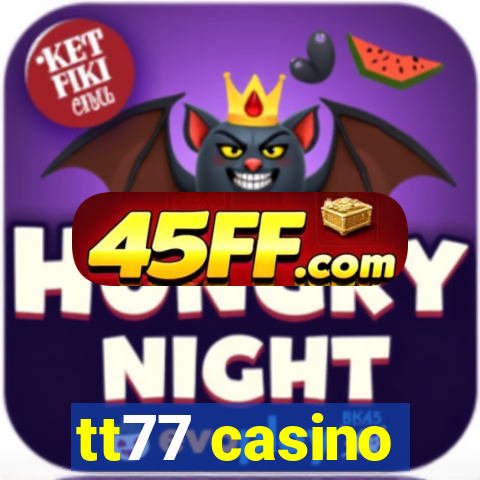tt77 casino